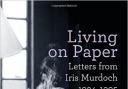 Review: Living on Paper: Letters from Iris Murdoch