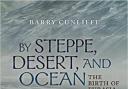 Review: By Steppe, Desert, And Ocean by Barry Cunliffe