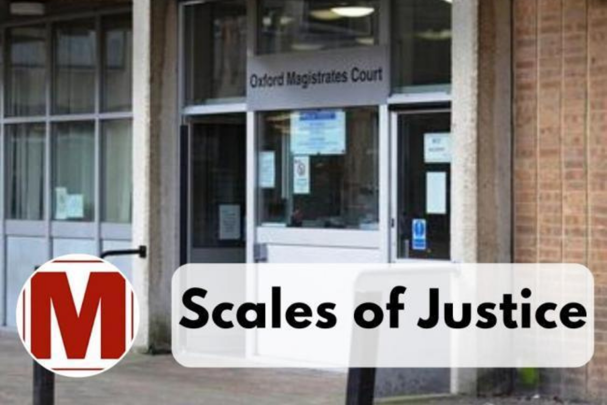 Scales of Justice: Hottest cases in Oxford Magistrates&#039 Court