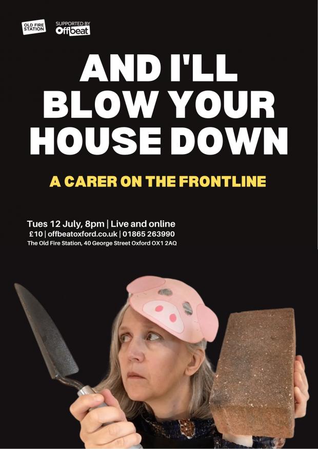 Oxford Mail: Poster for Georgie Steele's show 'And I'll Blow Your House Down' in Oxford.